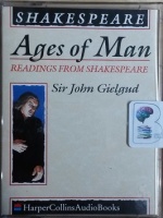 Ages of Man written by William Shakespeare performed by John Gielgud on Cassette (Abridged)